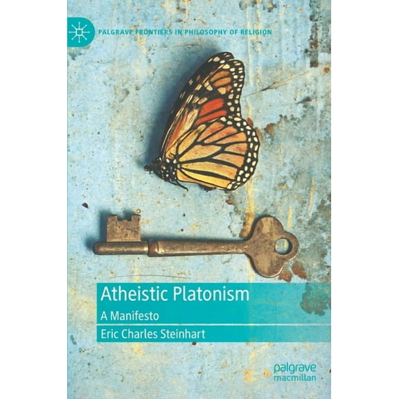 Palgrave Frontiers in Philosophy of Reli Atheistic Platonism: A Manifesto, (Hardcover)