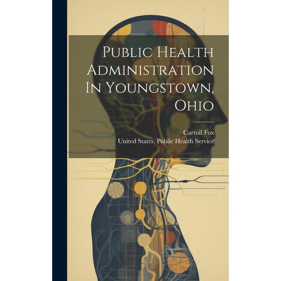 Public Health Administration In Youngstown, Ohio (Hardcover)