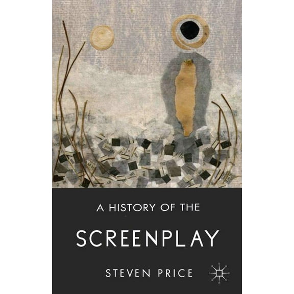 A History of the Screenplay, (Hardcover)