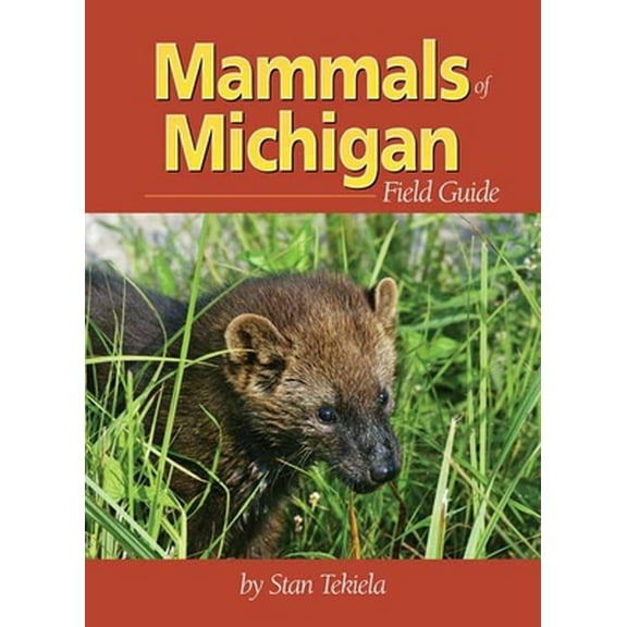 Pre-Owned Mammals of Michigan Field Guide (Paperback) 1591931118 9781591931119