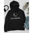thumbnail image 4 of Tstars Men's "I Am Thinking" Sarcastic Hoodie - Funny Novelty Humor Birthday Gift for Husband - Graphic Gag Hooded Sweatshirt - Comfortable Winter Top - Unique Birthday Gift Idea for Him, 4 of 5