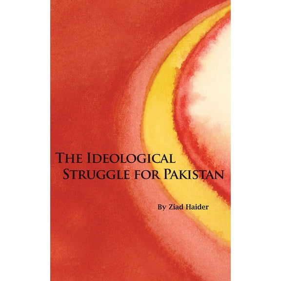 The Ideological Struggle for Pakistan (Paperback)