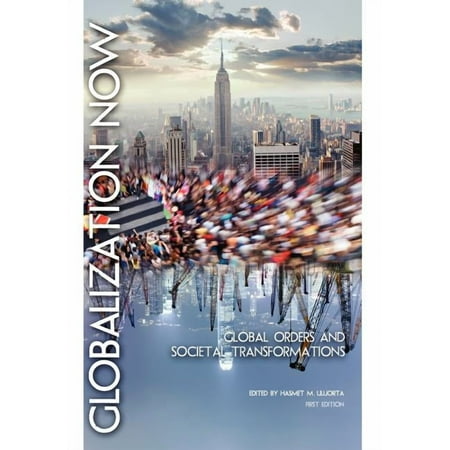 Globalization Now: Global Orders and Societal Transformations (Paperback)
