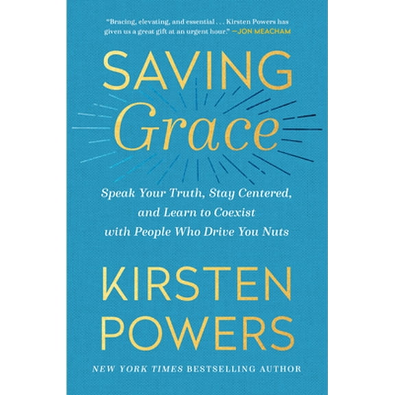 Pre-Owned Saving Grace: Speak Your Truth, Stay Centered, and Learn to Coexist with People Who Drive You Nuts (Hardcover) 0593238230 9780593238233