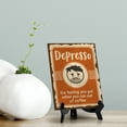 thumbnail image 3 of Signs ByLita Depresso - the feeling you get when you run out of coffee, Table Sign (8 x 6"), 3 of 4