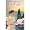 thumbnail image 1 of Pre-Owned My Heart Belongs on Mackinac Island (Paperback) by Carrie Fancett Pagels, 1 of 1