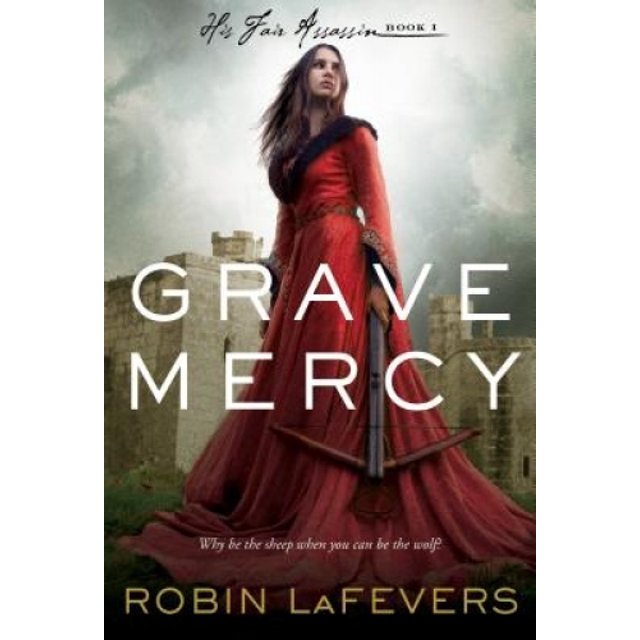 Grave Mercy (Sa Belle Trilogie d'Assassin (Couverture Rigide))