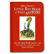 Little Red Book of Sales Answers: 99.5 Real World Answers That Make Sense, Make Sales, and Make Money