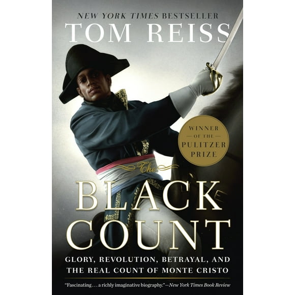 Pre-Owned The Black Count: Glory, Revolution, Betrayal, and the Real Count of Monte Cristo (Pulitzer Prize for Biography) (Paperback) 0307382478 9780307382474