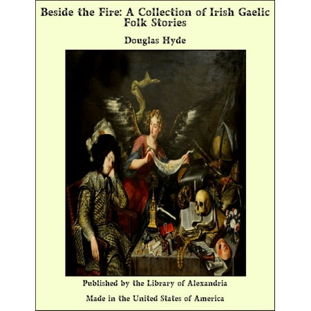 Beside the Fire: A Collection of Irish Gaelic Folk Stories - (Best Way To Learn Irish Gaelic)