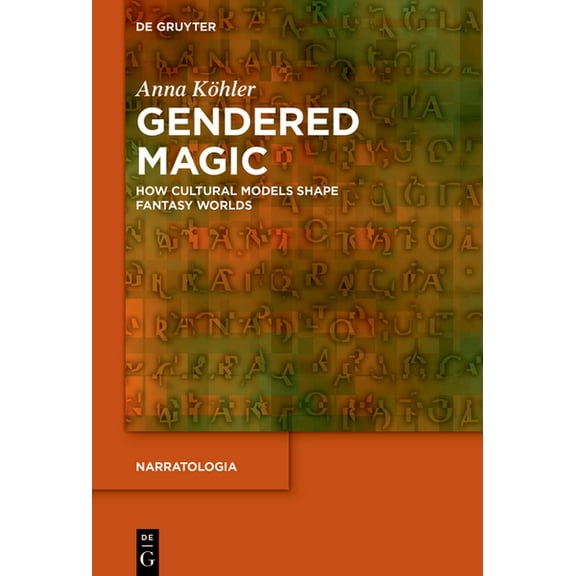Narratologia Gendered Magic: How Cultural Models Shape Fantasy Worlds, Book 98, (Hardcover)