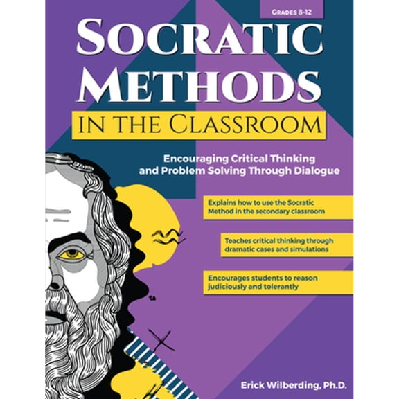 Pre-Owned Socratic Methods in the Classroom: Encouraging Critical Thinking and Problem Solving Through (Paperback) by Erick Wilberding
