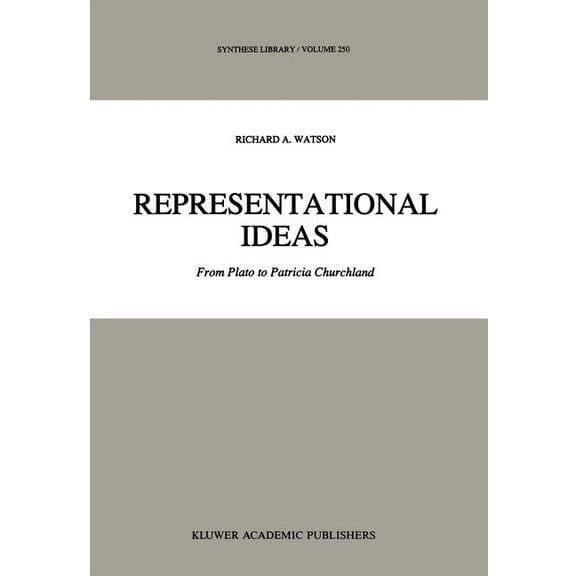 Synthese Library Representational Ideas: From Plato to Patricia Churchland, Book 250, (Hardcover)