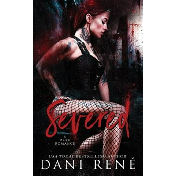 Severed: A Dark Romance (Paperback) by Dani René