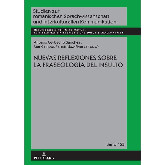 Studien Zur Romanischen Sprachwissenschaft Und Interkulturel: Nuevas reflexiones sobre la fraseología del insulto (Hardcover)