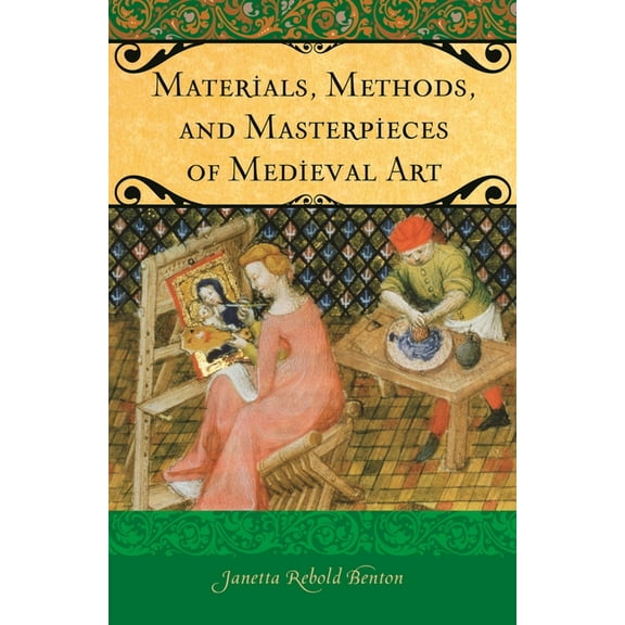 Praeger the Middle Ages Materials, Methods, and Masterpieces of Medieval Art, (Hardcover)