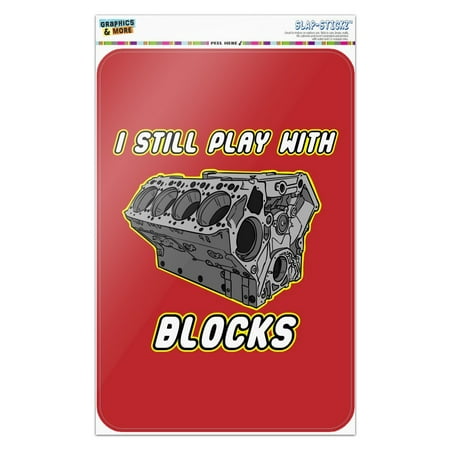 I Still Play With Blocks Automotive Mechanic Car Engine  Home Business Office (Best Way To Paint Engine Block)