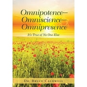 Omnipotence-Omniscience-Omnipresence: It's True of No One Else, (Paperback)