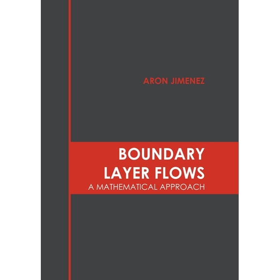 Boundary Layer Flows: A Mathematical Approach (Hardcover)