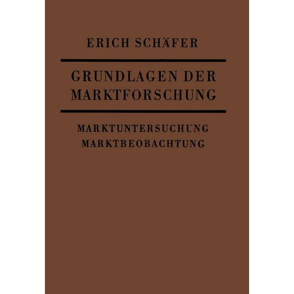 Grundlagen Der Marktforschung: Marktuntersuchung Und Marktbeobachtung, (Paperback)