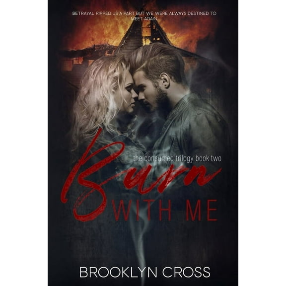 Burn With Me, (Paperback)