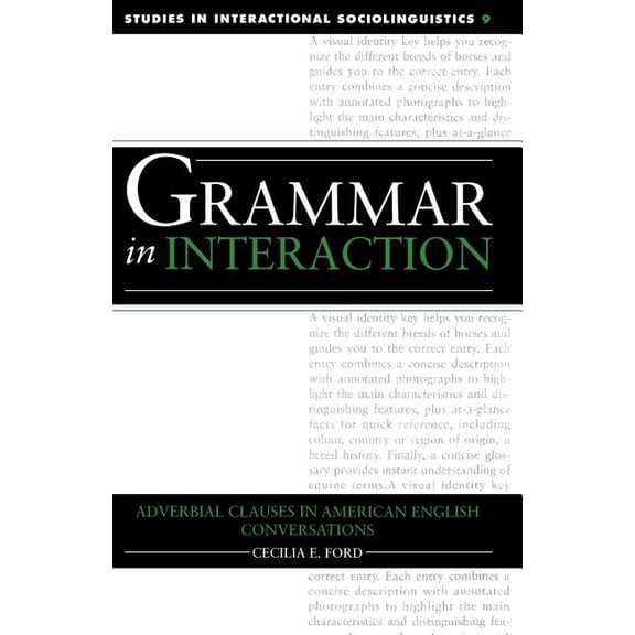 Studies in Interactional Sociolinguistic Grammar in Interaction: Adverbial Clauses in American English Conversations, Book 9, (Paperback)