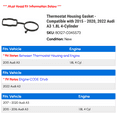thumbnail image 2 of Thermostat Housing Gasket - Compatible with 2015 - 2020, 2022 Audi A3 1.8L 4-Cylinder 2016 2017 2018 2019, 2 of 2