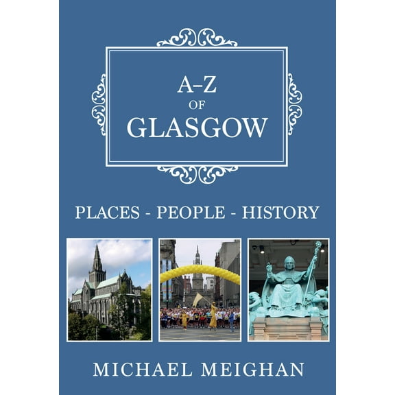 A-Z: A-Z of Glasgow : Places-People-History (Paperback)