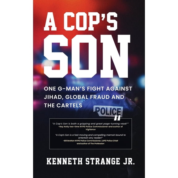 Pre-Owned A Cop's Son: One G-Man's Fight Against Jihad, Global Fraud And The Cartels (Hardcover) 1951008707 9781951008703