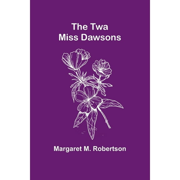 The Twa Miss Dawsons, (Paperback)
