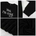 thumbnail image 5 of Lollipie Womens Yes I'm Cold Me 24:7 Printed Funny Sweatshirt Long Sleeve Crewneck Letters Casual Loose Pullover Top, 5 of 7