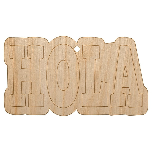 Hola Spanish Hi Hello Wood Holiday Christmas Tree Ornament Unfinished DIY Pre-Drilled Craft