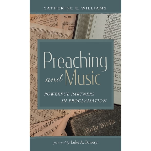 Preaching and Music: Powerful Partners in Proclamation, (Hardcover)