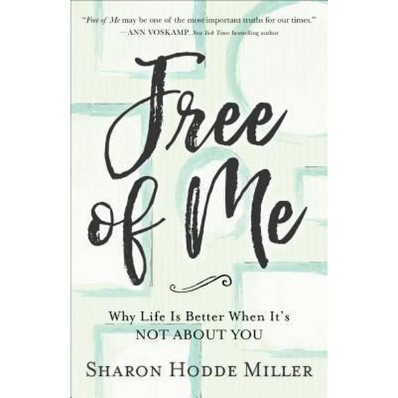 Pre-Owned Free of Me: Why Life Is Better When It's Not about You (Paperback) 0801075238 9780801075230
