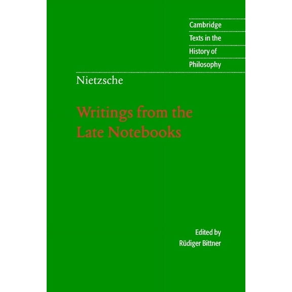 Cambridge Texts in the History of Philos Nietzsche: Writings Late Notebooks, (Hardcover)