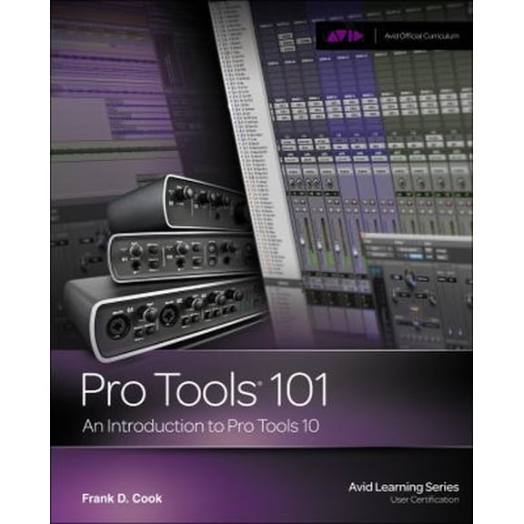 Pre-Owned Pro Tools 101: An Introduction to Pro Tools 10 (Paperback) 1133776558 9781133776550