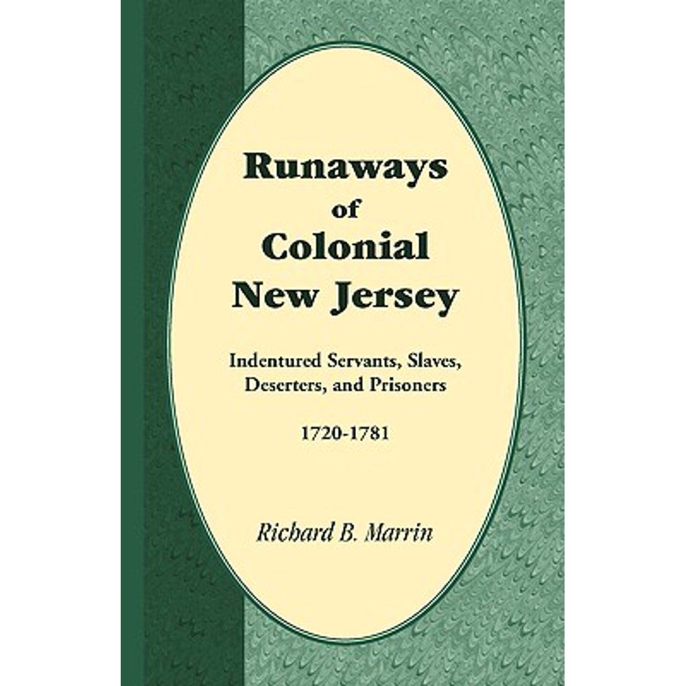 Runaways of Colonial New Jersey Indentured Servants, Slaves