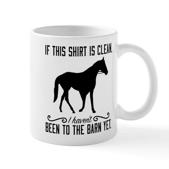 CafePress - I Haven't Been To The Barn Yet - 11 oz Ceramic Mug - Novelty Coffee Tea Cup