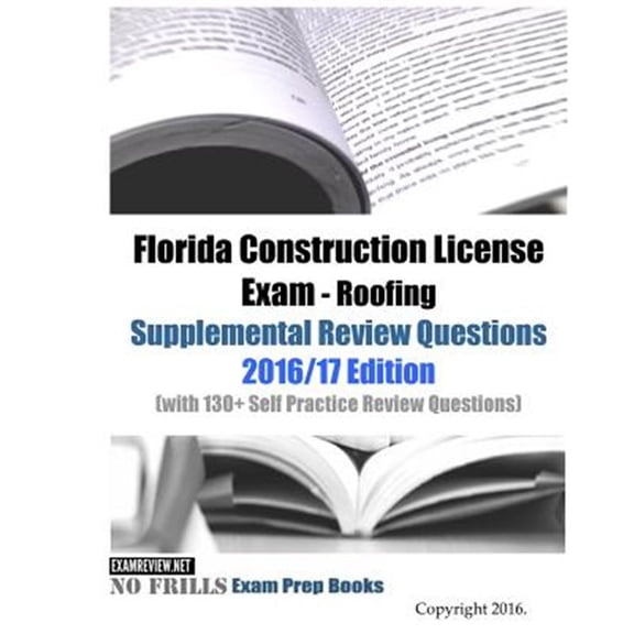 Pre-Owned Florida Construction License Exam 2016-17 : Roofing Supplemental Review Questions: With 130+ Self Practice Review Questions