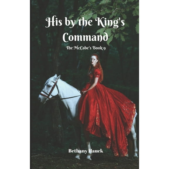 The McCabes: His by the King's Command: The McCabes Book 9 #9 (Paperback)