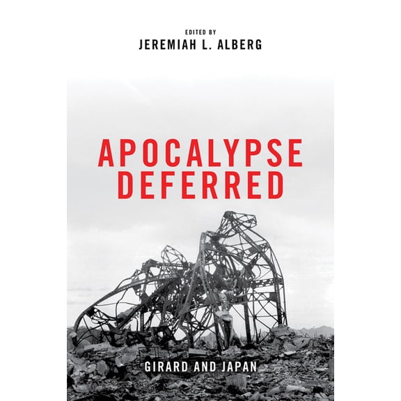Apocalypse Deferred: Girard and Japan, (Hardcover)