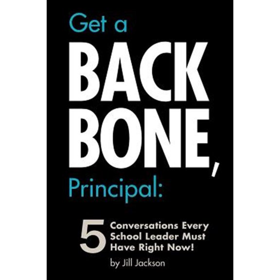 Pre-Owned Get a Backbone, Principal: 5 Conversations Every School Leader Must Have Right Now! (Paperback)