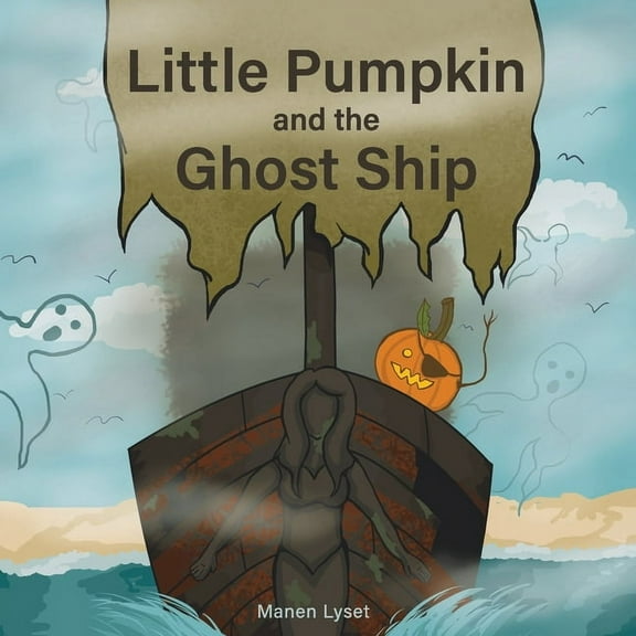 Little Pumpkin Little Pumpkin and the Ghost Ship, (Paperback)