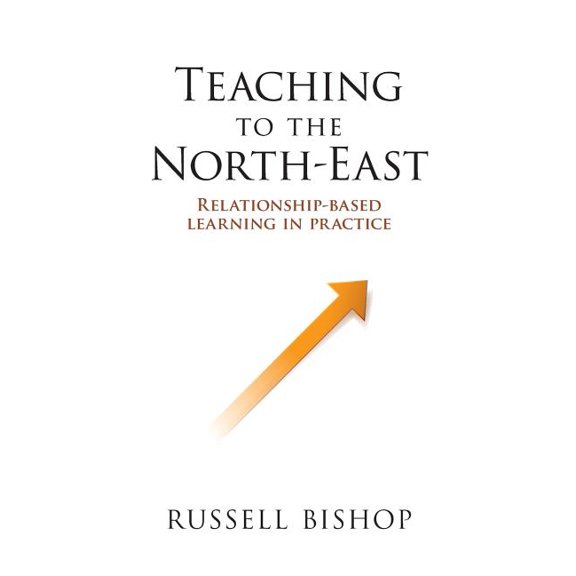 Teaching to the North-East: Relationship-based learning in practice, (Paperback)