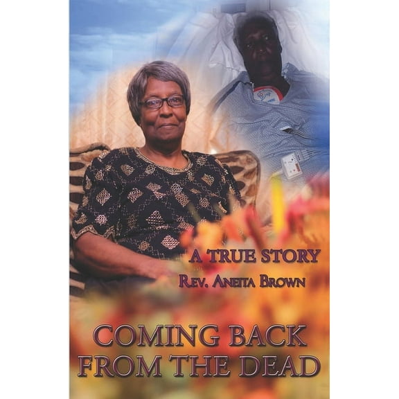 Coming Back From the Dead: A True Story (Paperback)