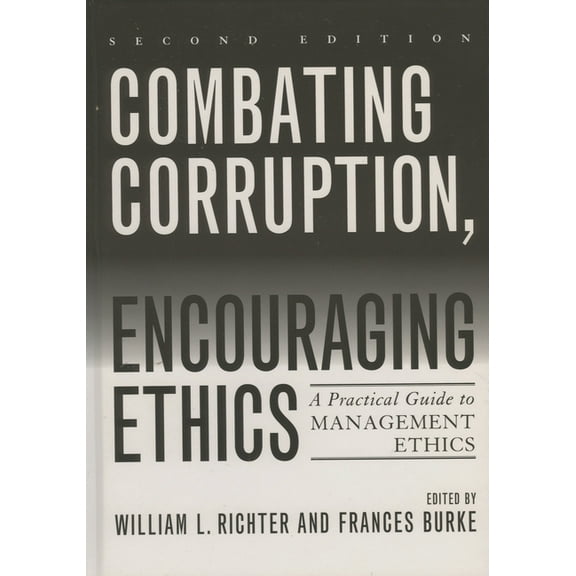 Combating Corruption, Encouraging Ethics: A Practical Guide to Management Ethics, (Paperback)