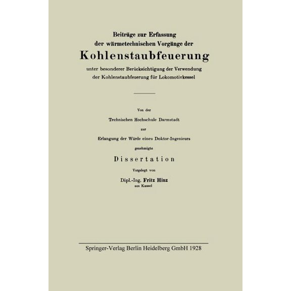 Beiträge Zur Erfassung Der Wärmetechnischen Vorgänge Der Kohlenstaubfeuerung Unter Besonderer Berücksichtigung Der Verwe, (Paperback)