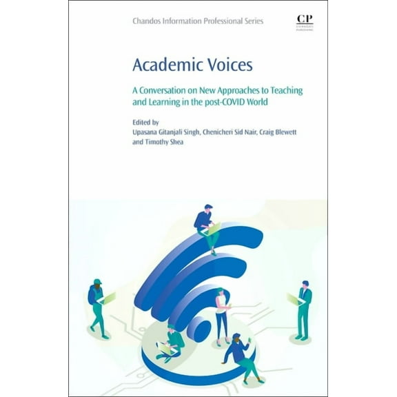 Academic Voices: A Conversation on New Approaches to Teaching and Learning in the Post-Covid World, (Paperback)
