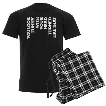 CafePress - You Look Funny With Your Head Men's Dark Pajamas - Men's Dark Loose Fit Cotton Pajama Set