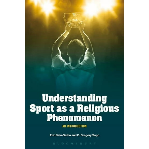 Understanding Sport as a Religious Phenomenon: An Introduction, (Hardcover)